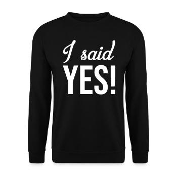 I said yes - Unisex Pullover - Schwarz - Vorne - Alina (178cm) & Michal (187cm)