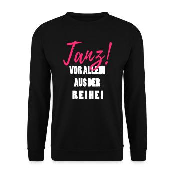 Tanz aus der Reihe lustig Spruch Frauen Damen Rosa - Unisex Pullover - Schwarz - Vorne - Alina (178cm) & Michal (187cm)