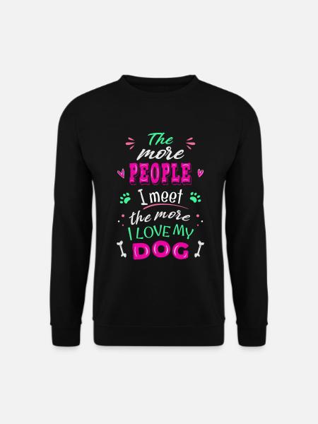 Ich liebe meinen Hund mehr als Menschen - Unisex Pullover - Schwarz