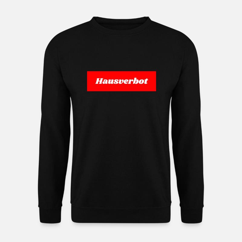 Hausverbot - Unisex Pullover - Schwarz