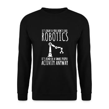 Robotics Robots Droid Builder And Robotics - Unisex Sweatshirt - black - Front - Alina (178cm) & Michal (187cm)