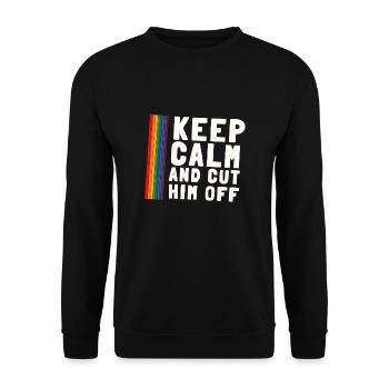 Keep Calm And Cut Him Off - Unisex Sweatshirt - black - Front - Alina (178cm) & Michal (187cm)