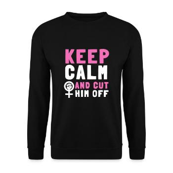 Keep Calm And Cut Him Off - Unisex Sweatshirt - black - Front - Alina (178cm) & Michal (187cm)