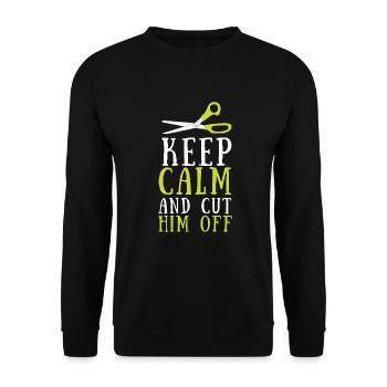 Keep Calm And Cut Him Off - Unisex Sweatshirt - black - Front - Alina (178cm) & Michal (187cm)