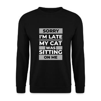 Sorry I'm Late My Cat Was Sitting On Me - Unisex Sweatshirt - black - Front - Alina (178cm) & Michal (187cm)