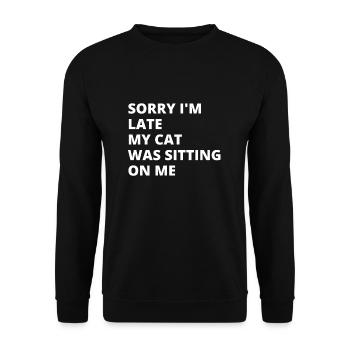 Sorry I'm Late My Cat Was Sitting On Me - Unisex Sweatshirt - black - Front - Alina (178cm) & Michal (187cm)