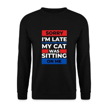 Sorry I'm Late My Cat Was Sitting On Me - Unisex Sweatshirt - black - Front - Alina (178cm) & Michal (187cm)
