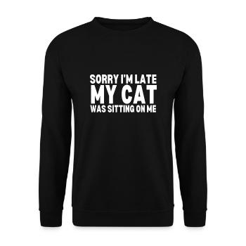 Sorry I'm Late My Cat Was Sitting On Me - Unisex Sweatshirt - black - Front - Alina (178cm) & Michal (187cm)