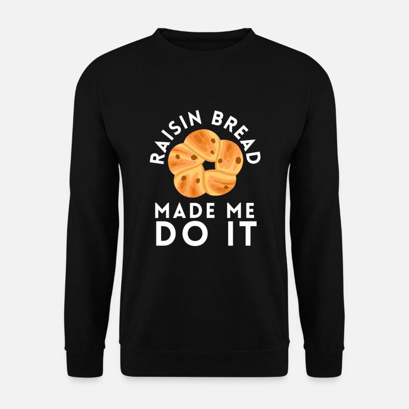 Baking Raisin Bread - Unisex Sweatshirt - black