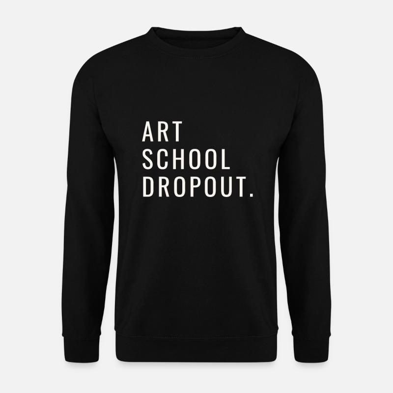 Art School Dropout - Unisex Sweatshirt - black