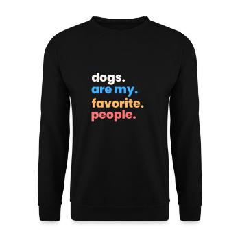 Dogs Are My Favorite People - Unisex Sweatshirt - black - Front - Alina (178cm) & Michal (187cm)