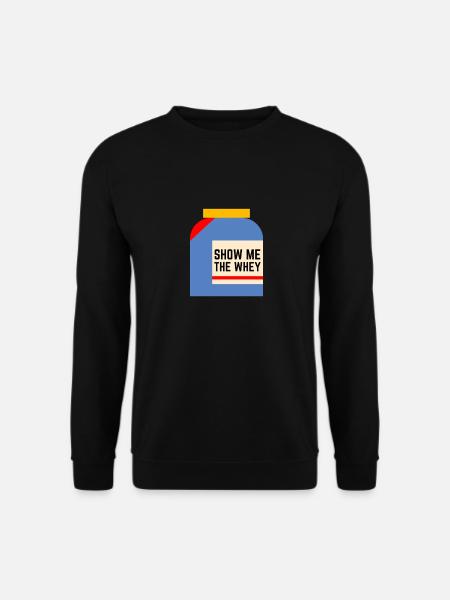 Show The Whey Protein Powder - Unisex Sweatshirt - black
