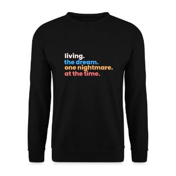 Living The Dream One Nightmare At A Time - Unisex Sweatshirt - black - Front - Alina (178cm) & Michal (187cm)