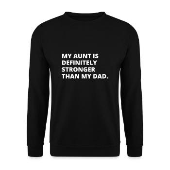 My Aunt Is Definitely Cooler Than My Dad - Unisex Sweatshirt - black - Front - Alina (178cm) & Michal (187cm)