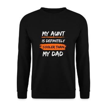 My Aunt Is Definitely Cooler Than My Dad - Unisex Sweatshirt - black - Front - Alina (178cm) & Michal (187cm)