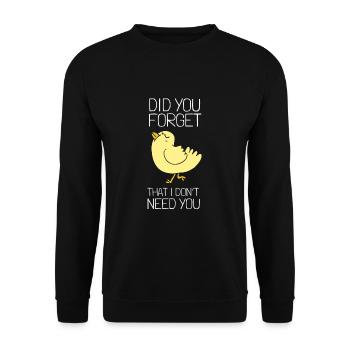 Citation sarcastique - Avez-vous oublié que je n’ai pas besoin - Sweat-shirt Unisexe - noir - Devant - Alina (178cm) & Michal (187cm)