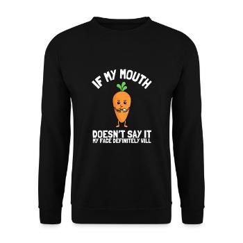 Si ma bouche ne dis-le pas, mon visage le fera certainement: - Sweat-shirt Unisexe - noir - Devant - Alina (178cm) & Michal (187cm)