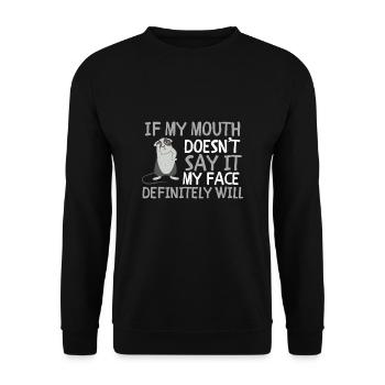 Si ma bouche ne dis-le pas, mon visage le fera certainement: - Sweat-shirt Unisexe - noir - Devant - Alina (178cm) & Michal (187cm)