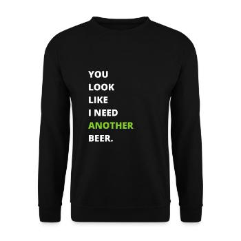 Funny Drinking - You look like I need another beer - Unisex Pullover - Schwarz - Vorne - Alina (178cm) & Michal (187cm)