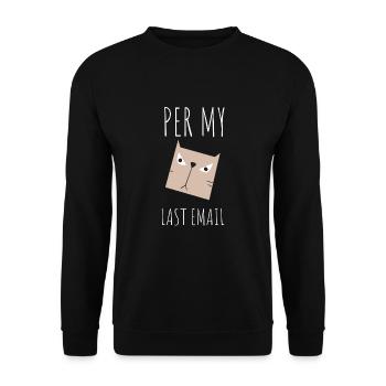 Sarcastic Office - Per My Last Email - Unisex Sweatshirt - black - Front - Alina (178cm) & Michal (187cm)