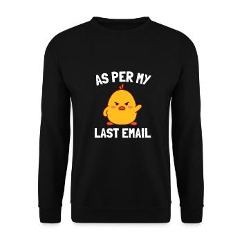 Sarcastic Office - Per My Last Email - Unisex Sweatshirt - black - Front - Alina (178cm) & Michal (187cm)