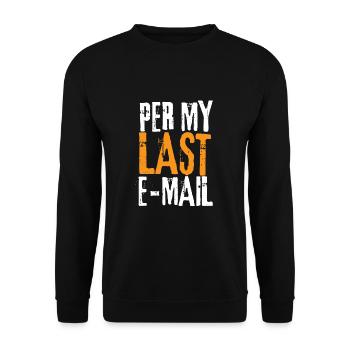 Sarcastic Office - Per My Last Email - Unisex Sweatshirt - black - Front - Alina (178cm) & Michal (187cm)