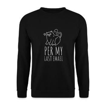 Sarcastic Office - Per My Last Email - Unisex Sweatshirt - black - Front - Alina (178cm) & Michal (187cm)
