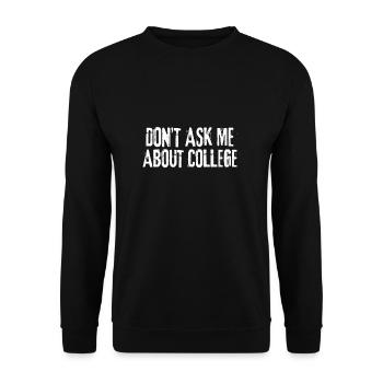 Don't ask me about college - Unisex Pullover - Schwarz - Vorne - Alina (178cm) & Michal (187cm)