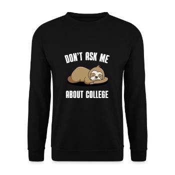 Don't ask me about college - Unisex Pullover - Schwarz - Vorne - Alina (178cm) & Michal (187cm)