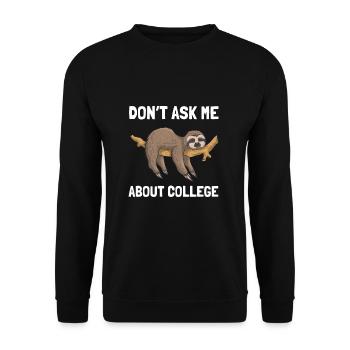 Don't ask me about college - Unisex Pullover - Schwarz - Vorne - Alina (178cm) & Michal (187cm)