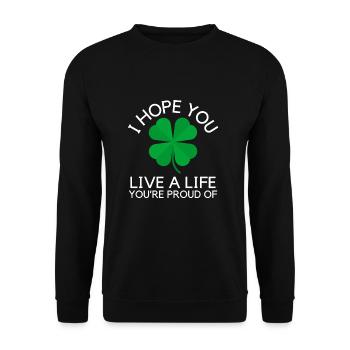 Inspirational - I hope you live a life you're - Unisex Sweatshirt - black - Front - Alina (178cm) & Michal (187cm)