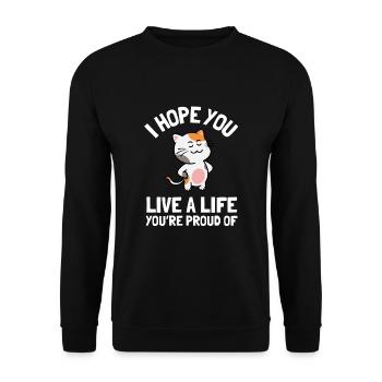 Inspirational - I hope you live a life you're - Unisex Sweatshirt - black - Front - Alina (178cm) & Michal (187cm)