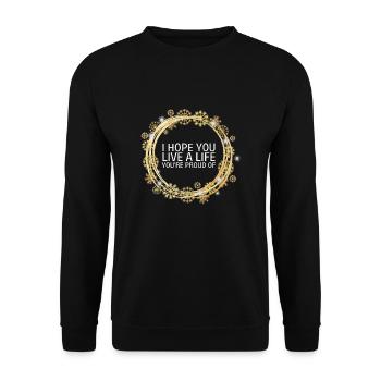 Inspirational - I hope you live a life you're - Unisex Sweatshirt - black - Front - Alina (178cm) & Michal (187cm)