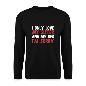 I only love my bed and my mama I'm sorry - Unisex Pullover - Schwarz - Vorne - Alina (178cm) & Michal (187cm)