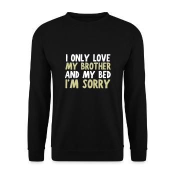 I only love my bed and my mama I'm sorry - Unisex Pullover - Schwarz - Vorne - Alina (178cm) & Michal (187cm)