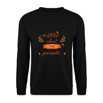 Famille sarcastique - Désolé pour tes parents - Sweat-shirt Unisexe - noir - Devant - Alina (178cm) & Michal (187cm)