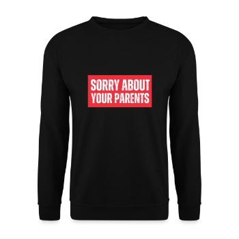 Famille sarcastique - Désolé pour tes parents - Sweat-shirt Unisexe - noir - Devant - Alina (178cm) & Michal (187cm)