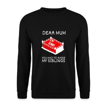 Chère maman, je suis désolé que tu aies dû élever mes frères et sœurs - Sweat-shirt Unisexe - noir - Devant - Alina (178cm) & Michal (187cm)