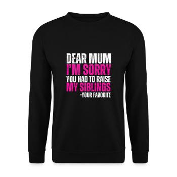 Chère maman, je suis désolé que tu aies dû élever mes frères et sœurs - Sweat-shirt Unisexe - noir - Devant - Alina (178cm) & Michal (187cm)