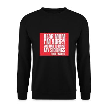 Chère maman, je suis désolé que tu aies dû élever mes frères et sœurs - Sweat-shirt Unisexe - noir - Devant - Alina (178cm) & Michal (187cm)