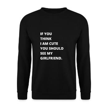 If you think I'm cute, you should see my girlfriend - Unisex Sweatshirt - black - Front - Alina (178cm) & Michal (187cm)