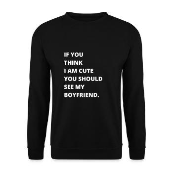 If you think I'm cute, you should see my girlfriend - Unisex Sweatshirt - black - Front - Alina (178cm) & Michal (187cm)