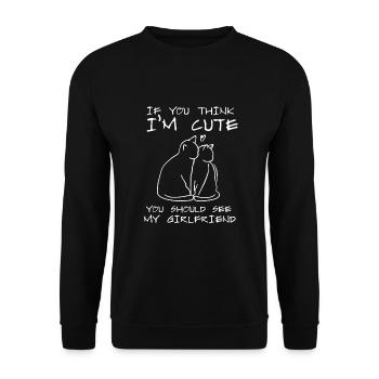 If you think I'm cute, you should see my girlfriend - Unisex Sweatshirt - black - Front - Alina (178cm) & Michal (187cm)