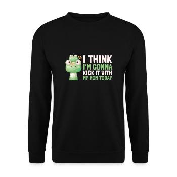 I think I'm going to kick it with my mom today - Unisex Sweatshirt - black - Front - Alina (178cm) & Michal (187cm)