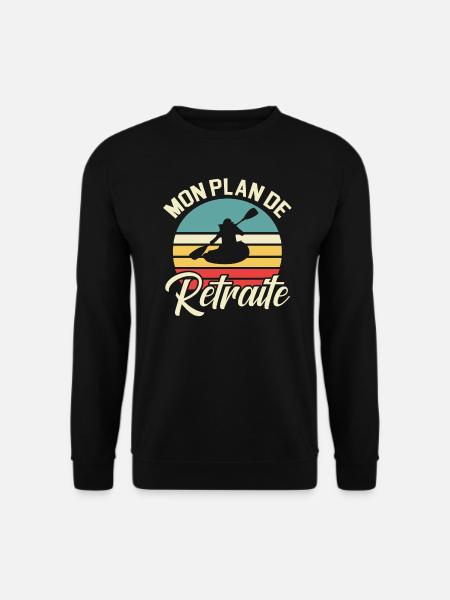 Mon Plan De Retraite Kayak - Sweat-shirt Unisexe - noir