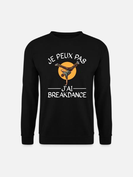 Je Peux Pas J'Ai Breakdance - Sweat-shirt Unisexe - noir