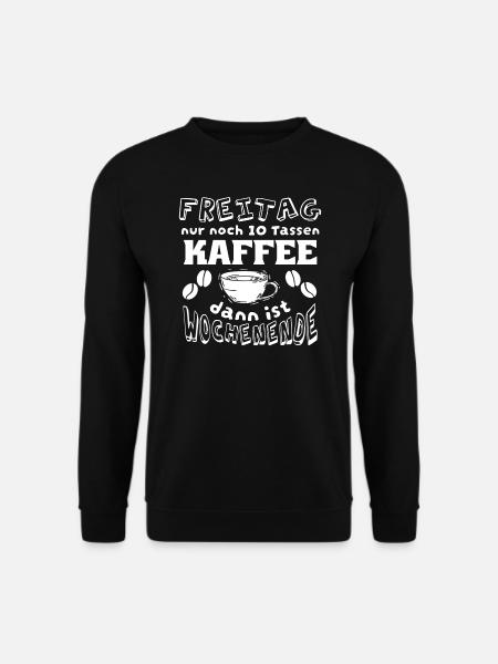 Lustiger Freitag Spruch Kaffee - Unisex Pullover - Schwarz