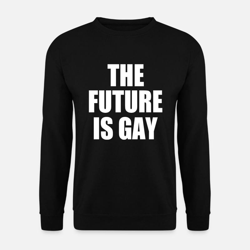 the future is gay - Unisex Sweatshirt - black