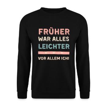 Everything used to be easier! Especially me! Saying - Unisex Sweatshirt - black - Front - Alina (178cm) & Michal (187cm)