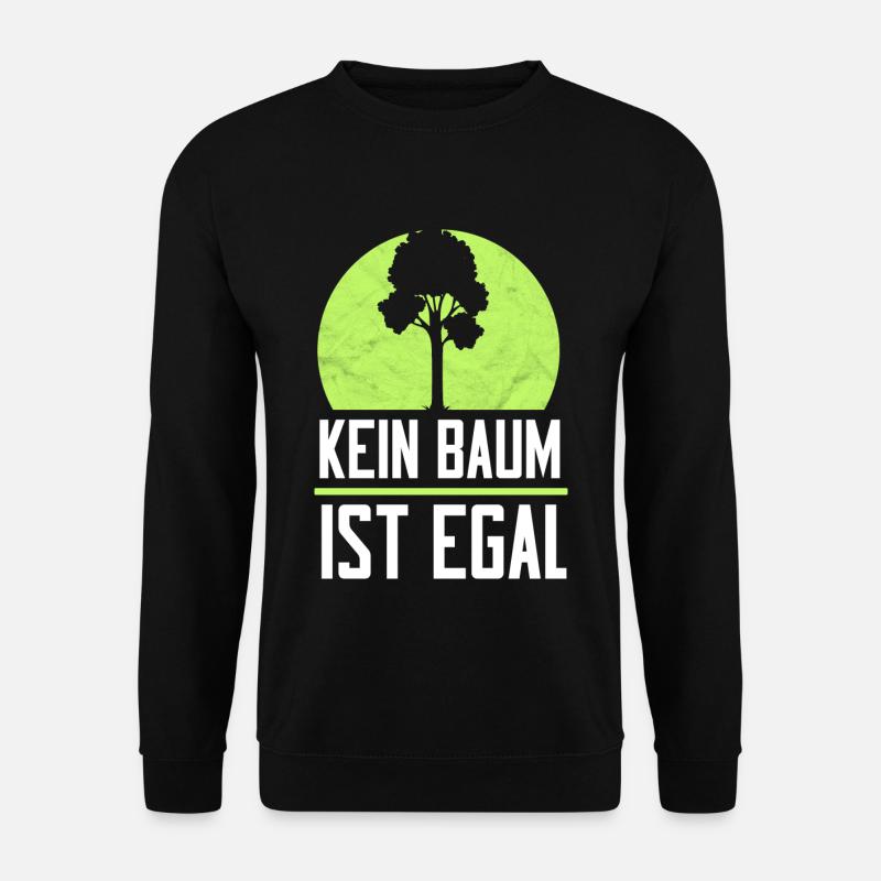 Kein Baum ist Egal Umweltschutz Naturschutz Forst - Unisex Pullover - Schwarz